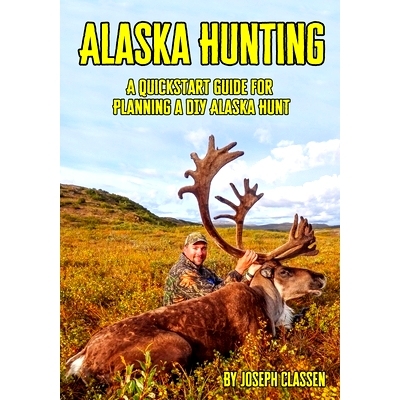 预订 Alaska Hunting: A Quickstart Guide for Planning a DIY Alaska Hunt: 9798697073780