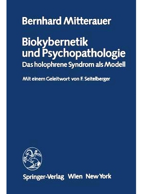 预订 Biokybernetik und Psychopathologie: Das holophrene Syndrom als Modell: 9783211817605