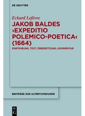 预订 Jakob Baldes ›Expeditio Polemico-Poetica‹ (1664): Eine satirische Verteidigung der lateinischen und neulateinisch
