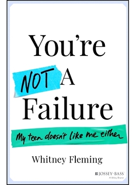 预订 You’Re Not A Failure: My Teen Doesn’T Like Me Either 做你面前的孩子的父母: 9781394251988