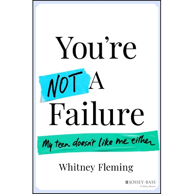 预订 You’Re Not A Failure: My Teen Doesn’T Like Me Either 做你面前的孩子的父母: 9781394251988
