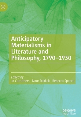 【预订】Anticipatory Materialisms in Literature and Philosophy, 1790-1930