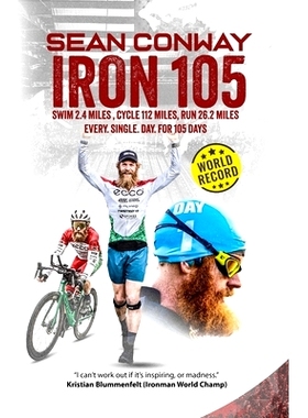 预订 Iron 105: 105 Full Iron Distance Triathlons in a Row: 9798333465900