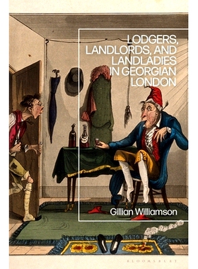 预订 Lodgers, Landlords, and Landladies in Georgian London 格鲁吉亚伦敦的寄宿生、房客与房东: 9781350212633