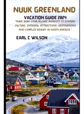 预订 Nuuk Greenland Vacation Guide 2024: 