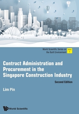 【预订】Contract Administration and Procurement in the Singapore Construction Industry