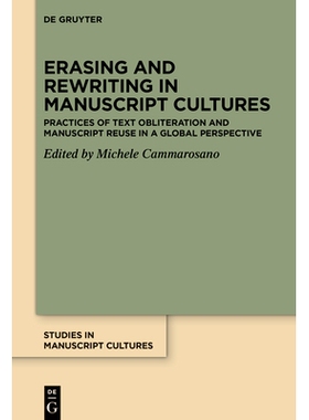 预订 Erasing and Rewriting in Manuscript Cultures: Practices of Text Obliteration and Manuscript Reuse in a Global Persp