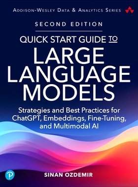 预订 Quick Start Guide to Large Language Models: Strategies and Best Practices for Chatgpt, Embeddings, Fine-Tuning, and