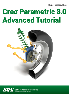 【预订】Creo Parametric 8.0 Advanced Tutorial 9781630574611