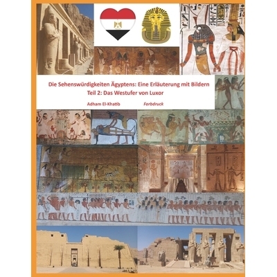 预订 Die Sehenswürdigkeiten Ägyptens: Eine Erläuterung mit Bildern: Teil 2: Das Westufer von Luxor: 9798343505795