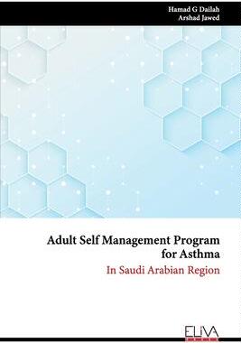 [预订]Adult Self Management Program for Asthma: In Saudi Arabian Region 9789994983773