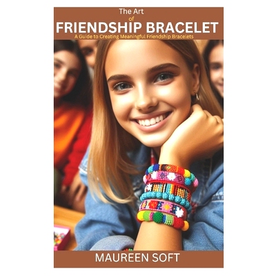 预订 The Art of Friendship Bracelet: A Guide to Creating Meaningful Friendship Bracelets: 9798333328021