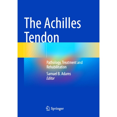 预订 The Achilles Tendon: Pathology, Treatment and Rehabilitation 跟腱：病理学、治疗与康复: 9783031455964