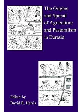 预订 The Origins And Spread Of Agriculture And Pastoralism In Eurasia: Crops, Fields, Flocks And Herds: 9781857285383