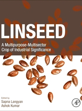 预订 Linseed: A Multipurpose-Multisector Crop of Industrial Significance 亚麻籽: 9780443154393