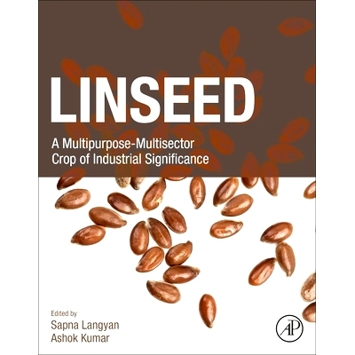 预订 Linseed: A Multipurpose-Multisector Crop of Industrial Significance 亚麻籽: 9780443154393