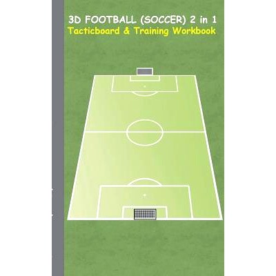 预订 3D Football (Soccer) 2 in 1 Tacticboard and Training Book: Tactics/strategies/drills for trainer/coaches, notebook,