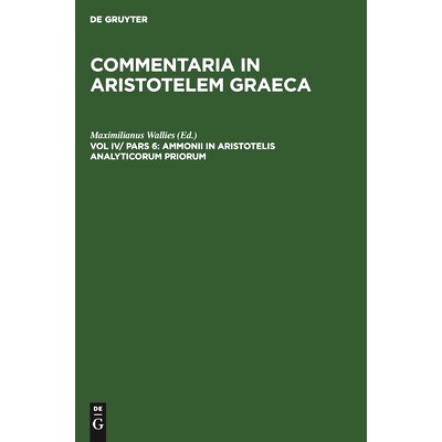 预订 Ammonii in Aristotelis analyticorum priorum: Librum I. Commentarium: 9783112360996