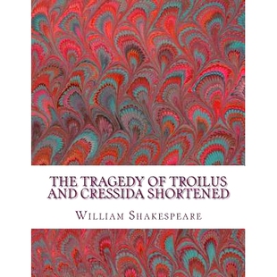 Shortened The and 预订 Shakespeare Length for Tragedy 9781533529534 Troilus Edited Cressida