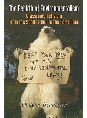 预订 The Rebirth of Environmentalism: Grassroots Activism from the Spotted Owl to the Polar Bear 环境主义的新生: 从斑点