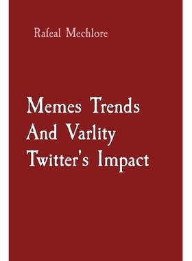 预订 Memes Trends And Varlity Twitter’s Impact: 9788196716219