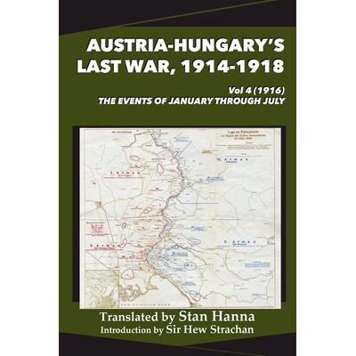 预订 Austria-Hungary’s Last War, 1914-1918 Vol 4 (1916): The Events of January through July 9781927537954