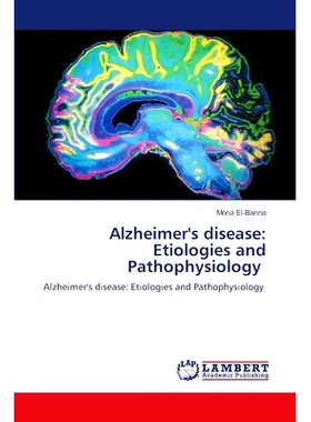 预订 Alzheimer’s disease: Etiologies and Pathophysiology: 9786208222864