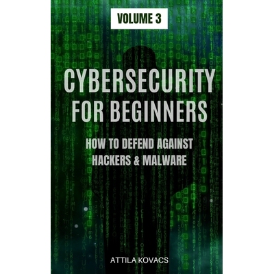 预订 Cybersecurity for Beginners: How to Defend Against Hackers & Malware: 9781839380051