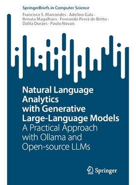 预订 Natural Language Analytics with Generative Large-Language Models: A Practical Approach with Ollama and Open-Source