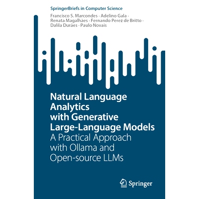预订 Natural Language Analytics with Generative Large-Language Models: A Practical Approach with Ollama and Open-Source