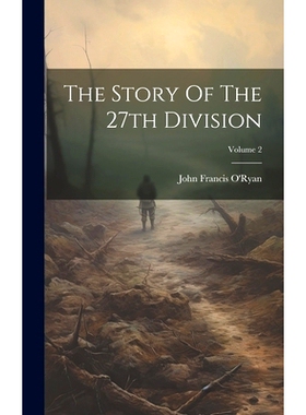 预订 The Story Of The 27th Division; Volume 2: 9781020447068