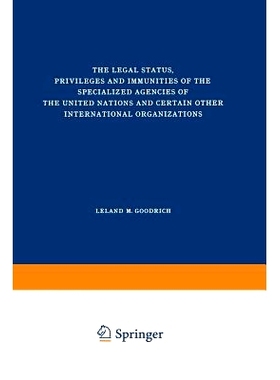 预订 The Legal Status, Privileges and Immunities of the Specialized Agencies of the United Nations and Certain Other Int