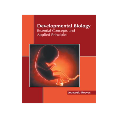 [预订]Developmental Biology: Essential Concepts and Applied Principles 9781639871568
