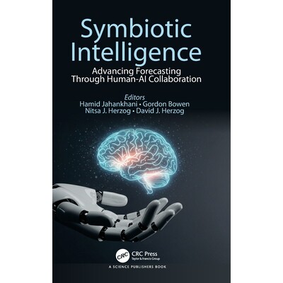 预订 Symbiotic Intelligence: Advancing Forecasting Through Human-AI Collaboration 共生智能：通过人机协作推进预测技术: 97