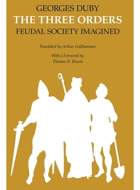 预订 The Three Orders: Feudal Society Imagined 三阶:想象中的封建社会: 9780226167725