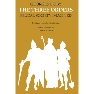 预订 The Three Orders: Feudal Society Imagined 三阶:想象中的封建社会: 9780226167725