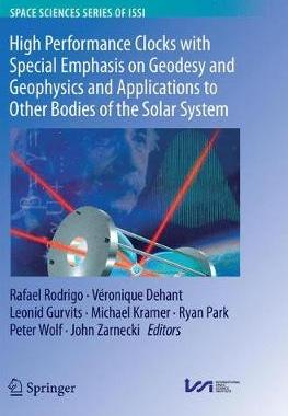 【预订】High Performance Clocks with Special Emphasis on Geodesy and Geophysics and Applications to Other Bodies o...