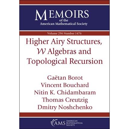 Higher Airy Structures, $\mathcal {W}$ Algebras and Topological Recursion 9781470469061