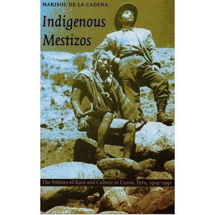Politics and Indigenous The 1919 9780822323853 预订 Peru Mestizos Culture Race 1991 Cuzco