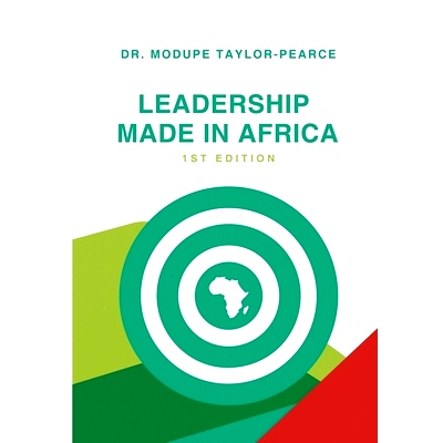 预订 Leadership Made in Africa: An Anthology of Leadership Articles and Perspectives for Practitioners: 9781312589933