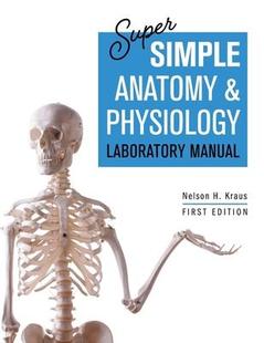 Simple Anatomy Manual 预订 9781516536009 Laboratory Super Physiology and