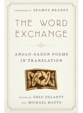 预订 The Word Exchange: Anglo-Saxon Poems in Translation 文字交换：盎格鲁撒克逊诗歌的翻译: 9780393079012
