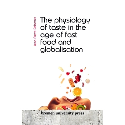 预订 The physiology of taste in the age of fast food and globalisation: 9783689043681