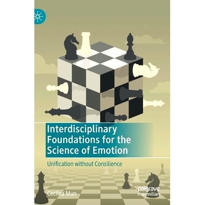 预订 Interdisciplinary Foundations for the Science of Emotion: Unification without Consilience 情感科学跨学科基础：没有