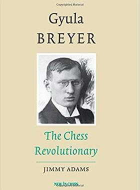 【预售】Gyula Breyer: The Chess Revolutionar...