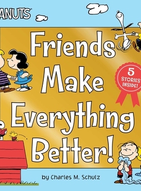 【预订】Friends Make Everything Better!: Snoopy and Woodstock’s Great Adventure; Woodstock’s Sunny Day; Nice to Me...