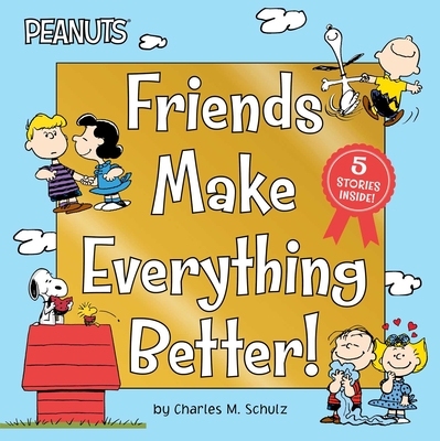 【预订】Friends Make Everything Better!: Snoopy and Woodstock’s Great Adventure; Woodstock’s Sunny Day; Nice to Me...