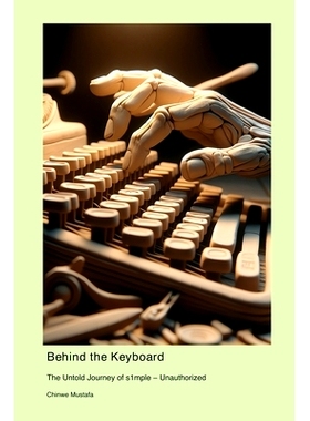预订 Behind the Keyboard: The Untold Journey of s1mple - Unauthorized: 9781779698384