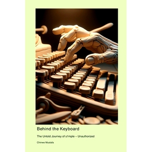预订 Behind the Keyboard: The Untold Journey of s1mple - Unauthorized: 9781779698384