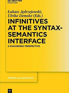 [预订]Infinitives at the Syntax-Semantics Interface 9783110518474